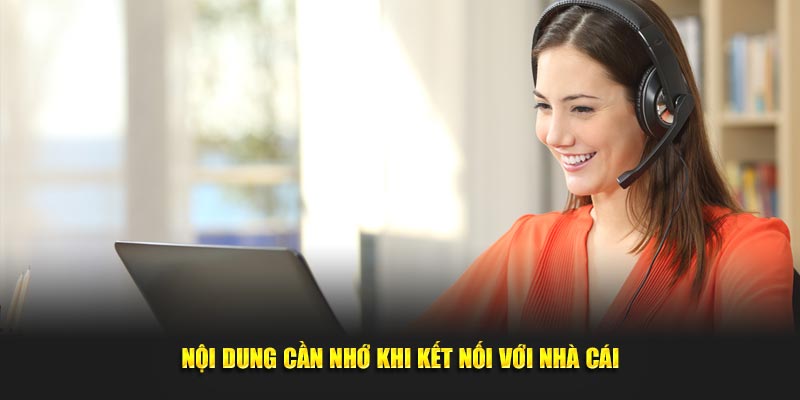 Nội dung cần nhớ khi kết nối với nhà cái