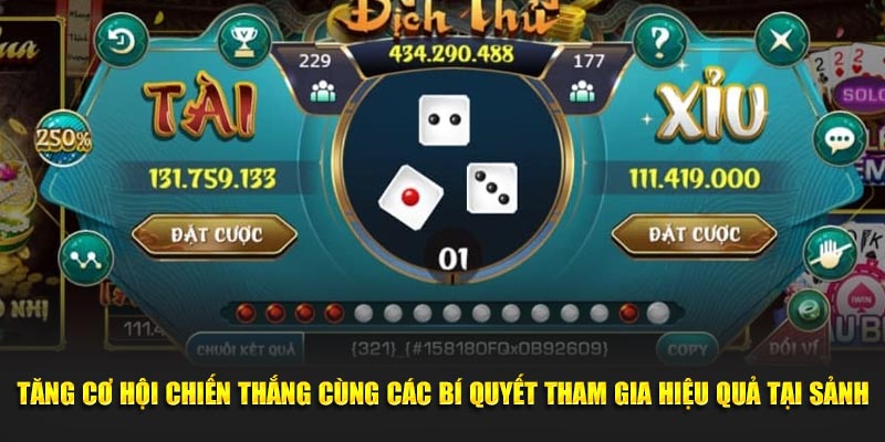 Tăng cơ hội chiến thắng cùng các bí quyết tham gia hiệu quả tại sảnh