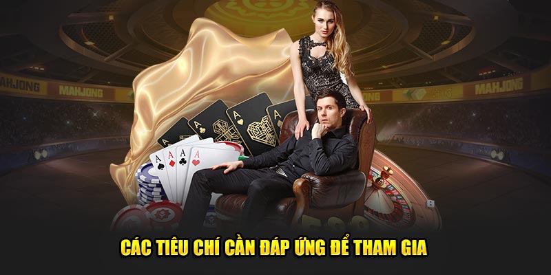 Tiêu chí nên đáp ứng để tham gia