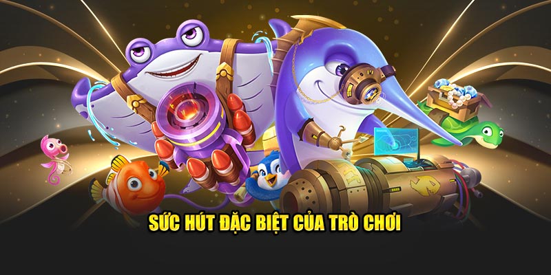 Sức hút lớn của trò chơi