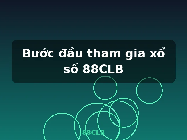 Bước đầu tham gia xổ số 88CLB